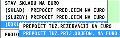 Ďalej si zvoľteˇprepočet TUZ. PRIJ. OBJEDN. NA EURO.