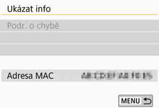 Zobrazení informační obrazovky Na obrazovce [Ukázat info] můžete zkontrolovat chybový obsah a MAC adresu. 1 2 Stiskněte tlačítko <k>.