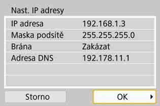 Ruční nastavení adresy IP 4 Vyberte možnost [OK]. Po dokončení nastavení všech nezbytných položek vyberte možnost [OK] a stiskněte tlačítko <0>. Zobrazí se obrazovka nastavení pro funkci Wi-Fi (str.