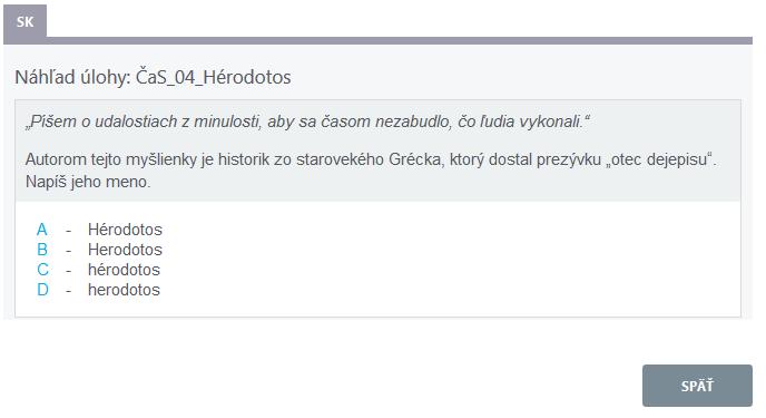 Učiteľské testovanie Tvorba testu Strana 19 / 80 potrebné manuálne prehodnotiť učiteľom, pretože tvorca nemusel vystihnúť všetky alternatívy správnej odpovede. Obr.