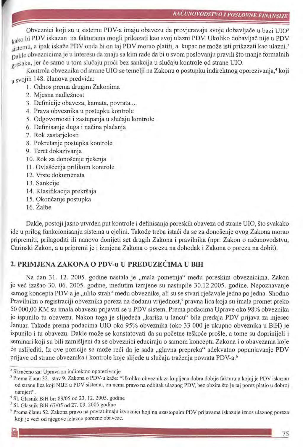 iltl"1 1 ll 111 fi 8 i 1 llh 1 kt 11 lkt*'i'm't*tlи ~ Obveznici koji su u sistemu PDV-a imaju obavezu da provjeravaju svoje dobavljace и bazi UI0 2 k~ o bi PDY iskazan п а fa tt11-a 111a m gli