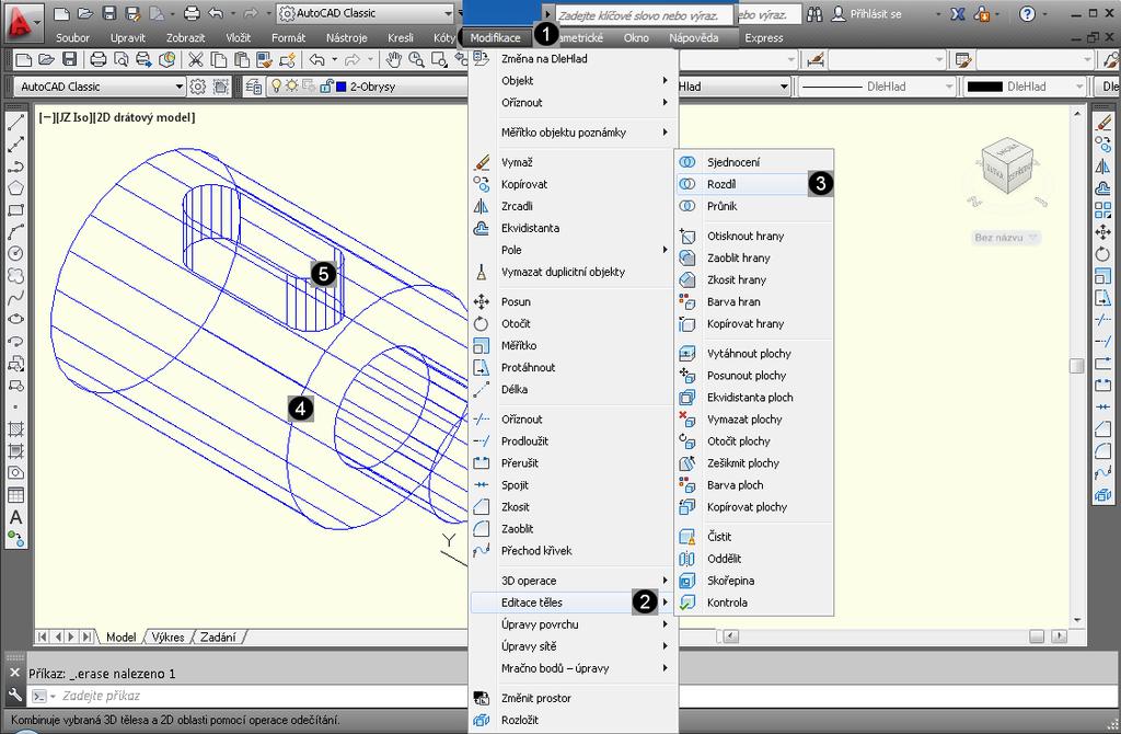 2.1.3 Třetí sled úkonů - další úprava základních těles Úprava základních těles Položka Hlavního menu MODIFIKACE.