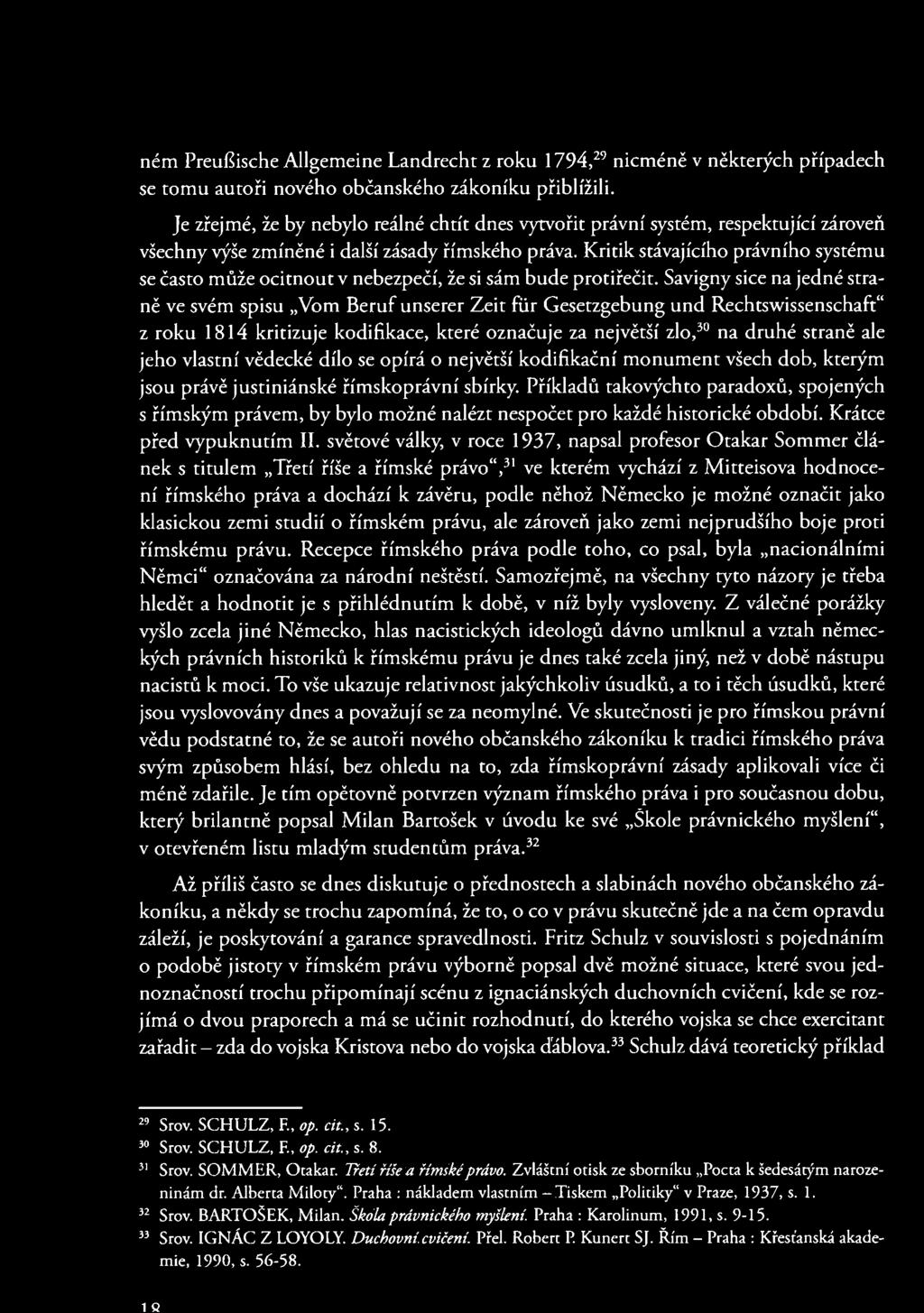 ném PreuEische Allgemeine Landrecht z roku 1794, 29 nicméně v některých případech se tomu autoři nového občanského zákoníku přiblížili.