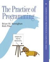 The Practice of Programming The Practice of