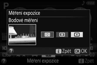Expozice Měření expozice Tato položka určuje způsob nastavování expozice fotoaparátem. Metoda L Měření Matrix M Měření se zdůraz.