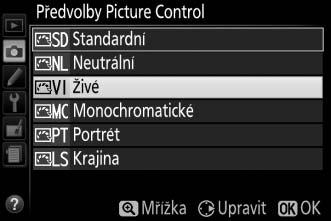 Úprava parametrů předvoleb Picture Control Existující předvolbu nebo uživatelskou předvolbu Picture Control (0 115) lze modifikovat tak, aby odpovídala fotografovanému motivu nebo tvůrčím záměrům