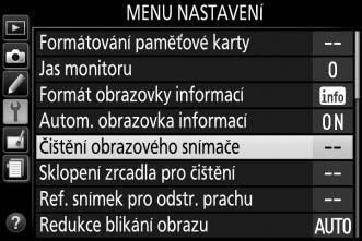 Čištění obrazového snímače Máte-li za to, že se na snímcích zobrazuje nečistota nebo prach z obrazového snímače, můžete obrazový snímač vyčistit pomocí položky Čištění obrazového snímače v menu