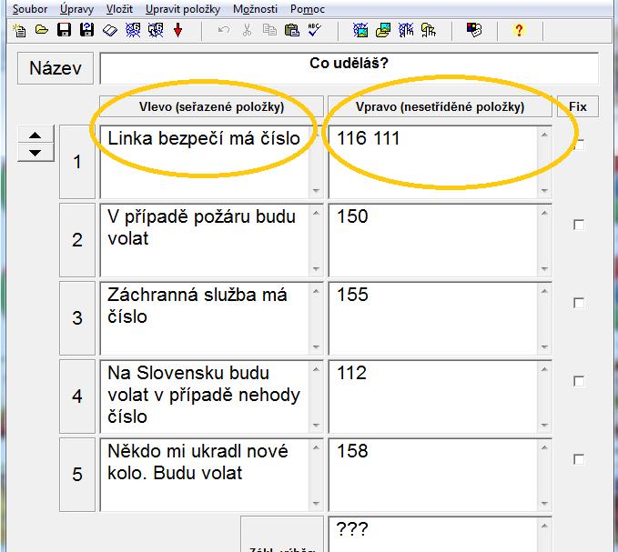 Vlevo zapíšete položky, které zůstanou seřazené. Vpravo zapíšete položky, které se budou promíchávat.