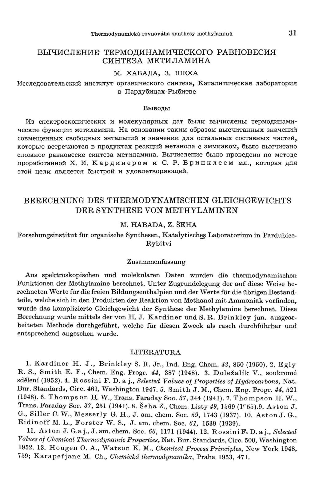 Thermdynamická rvnváha synthesy methylaminů 3 ВЫЧИСЛЕНИЕ ТЕРМОДИНАМИЧЕСКОГО РАВНОВЕСИЯ СИНТЕЗА МЕТИЛАМИНА M. ХАБАДА, 3.