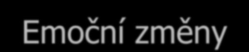 zrakové i sluchové Tachykardie Sucho v ústech Zarudnutí spojivek Změny