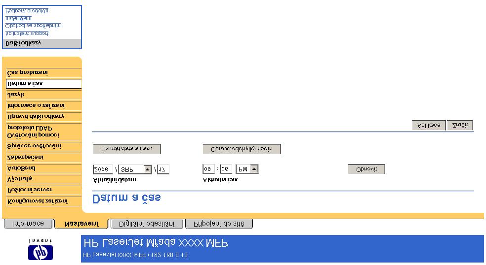 Datum a čas Obrazovka Datum a čas slouží k aktualizaci času produktu. Následující obrázek a tabulka popisují použití této obrazovky.