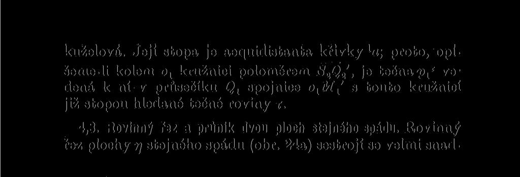 tečné roviny r. 4,3. Rovinný řez a průnik dvou ploch stejného spádu. Rovinný řez plochy rj stejného spádu (obr. 24a) sestrojí se velmi snadno.