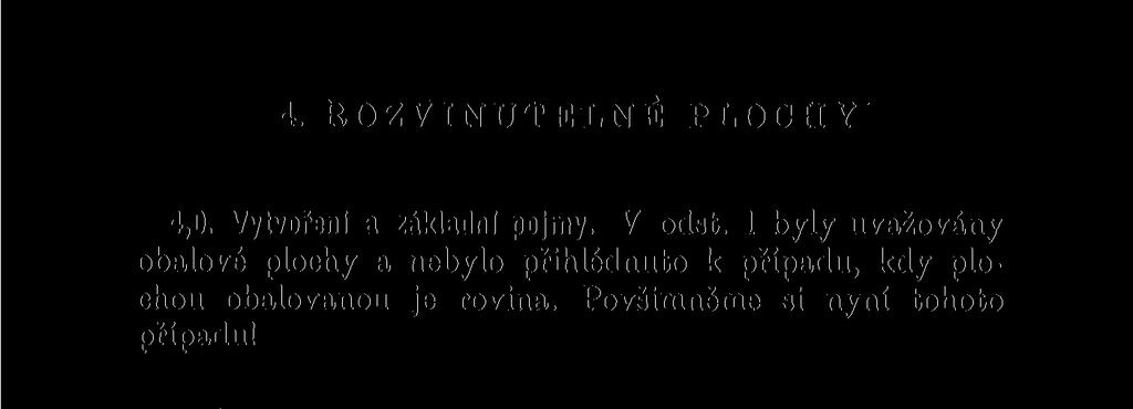 .., vždy dvě po sobě jdoucí jsou navzájem různoběžné a určují roviny = Q-a 2 a), 2 e = (Va),..., které obsahují vždy tři po sobě jdoucí body A 1 A 2 A, 1 A 2 A 3 A,.