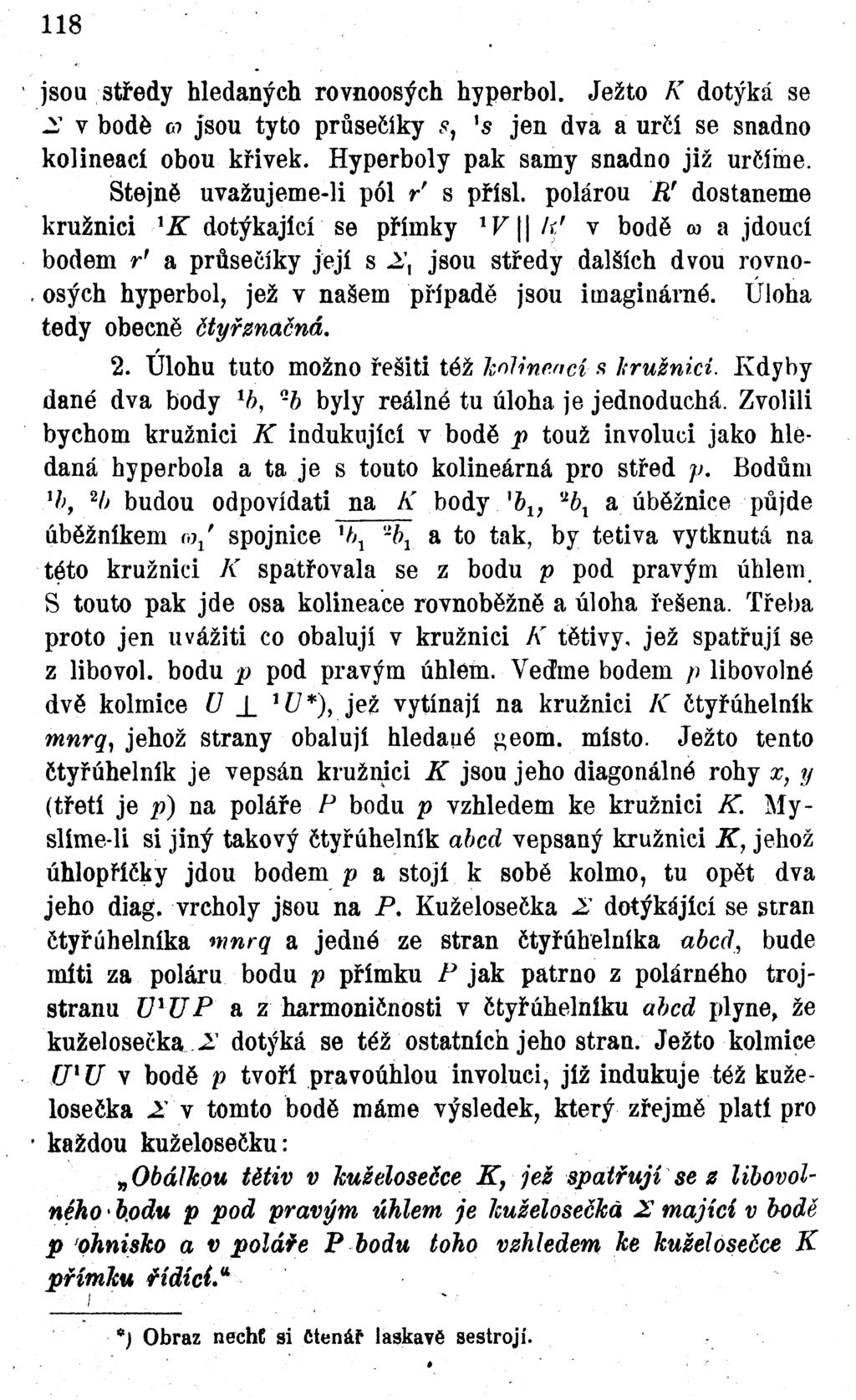 -. / ;.,. '. t 118 jsou středy hledaných rovnoosých hyp rbol. Ježto K dotýká se 2 v bodè ю jsou tyto průsečiky $., 'S jen dva a určí se snadno kolineací obou křivek.