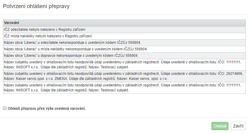 Obrázek 27 - Potvrzení ohlášení přepravy Pokud chcete provést ohlášení přepravy i přes uvedená varování, zaškrtněte tuto volbu v okně a potvrďte ohlášení stiskem tlačítka "Ohlásit".