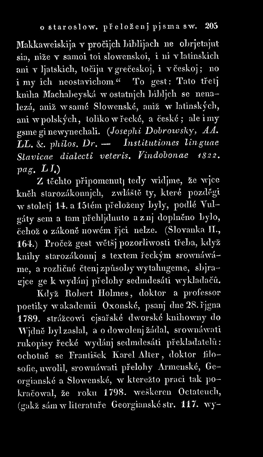 a 15tém přeloženy byly, podlé Vulgáty sem a tam přehljduuto aznj doplněno bylo, čehož o zákoně nowém řjci nelze. (Slovanka TI., 164.