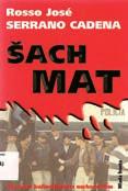 ; 24 cm isbn 80-7203-327-1 Autor SERRANO CADENA, Rosso José título Název Šach mat : jak policie vyhrála partii nad šachistou a nad drogovými kartely Otros responsables Další původci