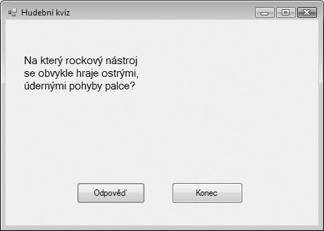 38 Část I Začínáme s Microsoft Visual Basicem 2010 popisky, obrázek a dvě tlačítka) a tři řádky kódu pro zobrazení otázky a příslušné odpovědi.