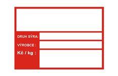 Strana 11 1057 ŠTÍTEK 95X65 - SÝR, KČ/KG ks 5,31 6,43 0,22 0,27 Štítek do cenovky, barevný tisk, zalaminovaný. Rozměr 95 x 65 mm. Popis - druh sýry, výrobce, Kč/ kg.
