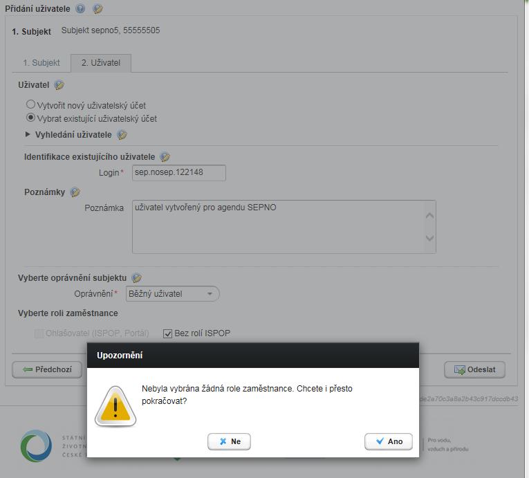 přidělené ROLE SEPNO viz bod 5), tak práci v systému ISPOP (stahovat, podávat hlášení, mít přehled o hlášeních, včetně historických hlášení k danému subjektu v systému ISPOP).