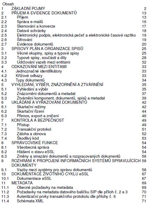 Vychází přibližně z procesů spisové služby Důležité pojmy v definicích Kapitoly mají úvody Požadavky jsou