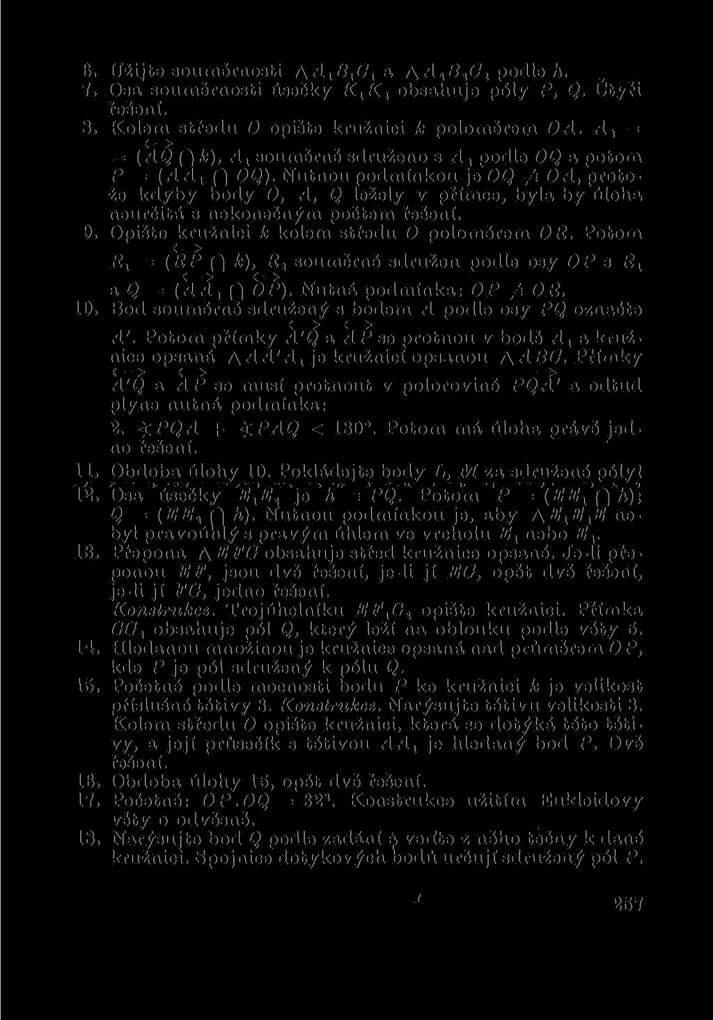 6. Užijte souměrnosti A-Ai-BiC 1, a A^s-B«C t podle h. 7. Osa souměrnosti úsečky K l K t obsahuje póly P, Q. čtyři řešení. 8. Kolem středu O opište kružnici k poloměrem O A.