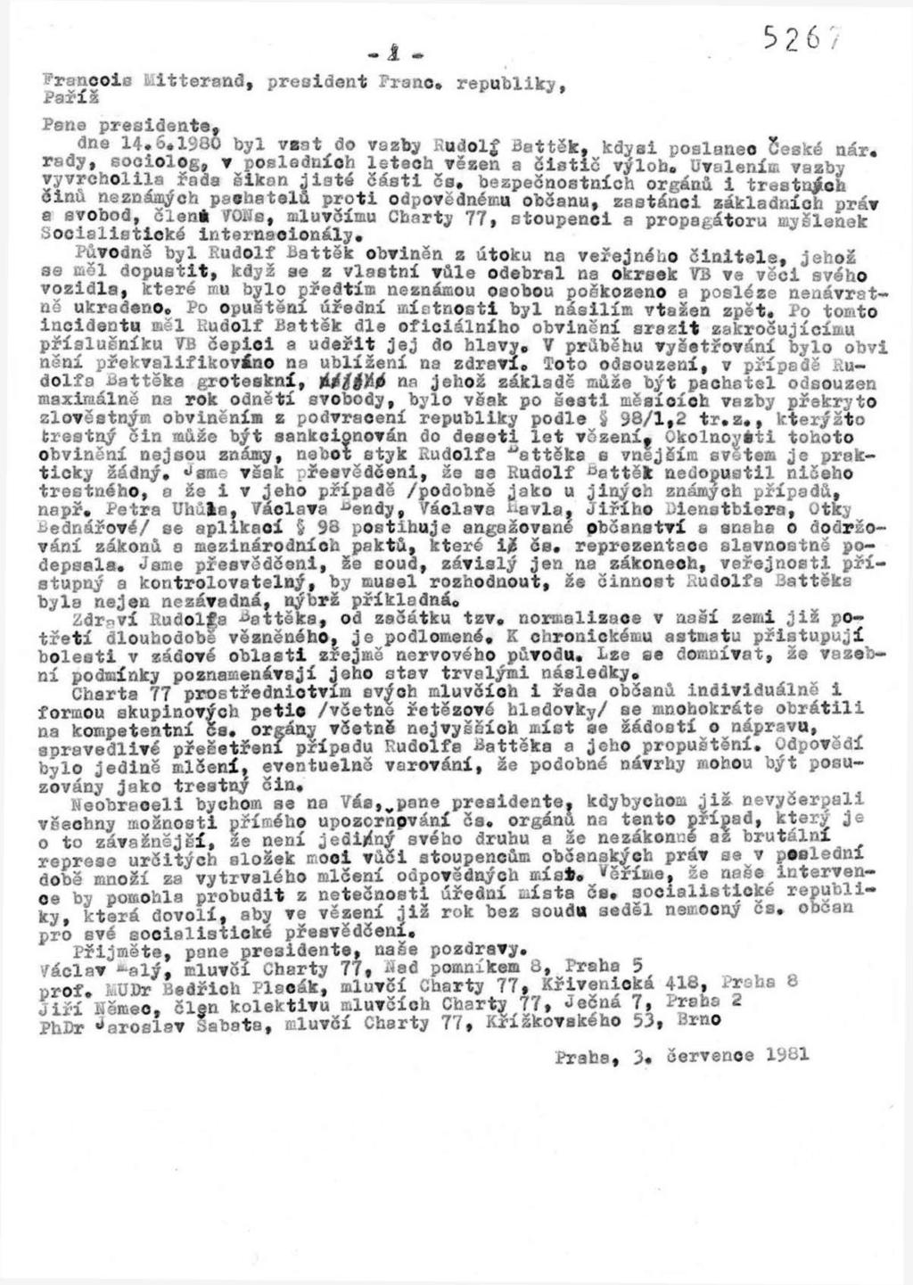 Francois tíitterand, president Franc* republiky Paříž i 5 2 6'/ Pane presidente, dne 14.5.1980 byl vzst do vazby Rudolf Battěk, kdysi poslaneo Seská nár.