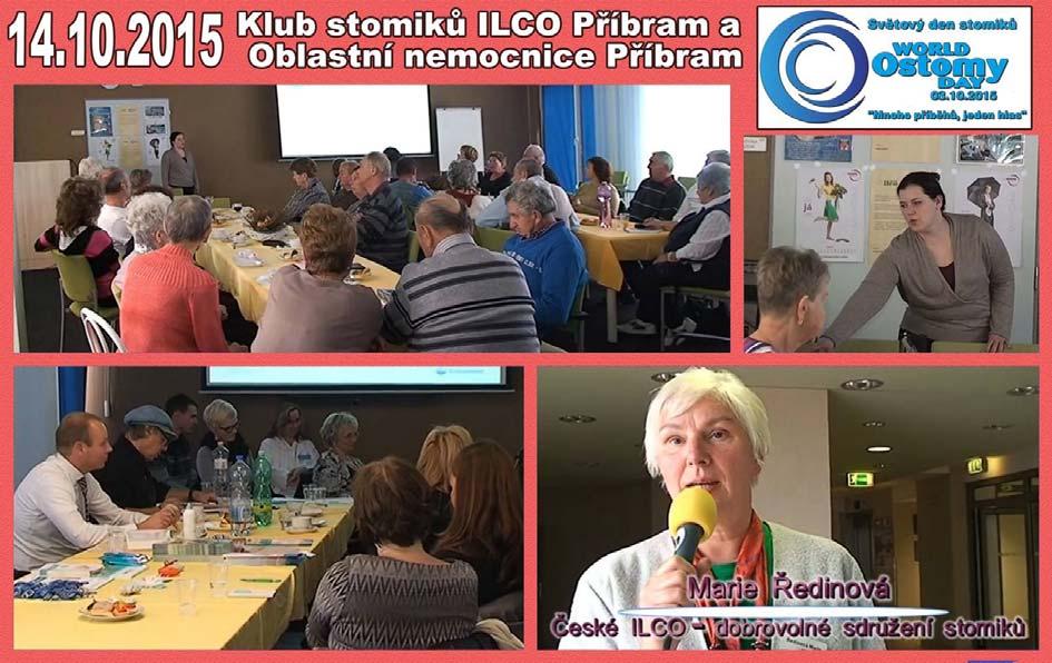 Oslava Světového dne stomiků v Oblastní nemocnici Příbram. V. MEDIÁLNÍ A PUBLIKAČNÍ ČINNOST Datum 30. ledna - Boris Hybner a prof. Pafko pokřtili knihy pro pacienty Český rozhlas Plzeň - 17. 3. hodinový pořad s předsedkyní Českého ILCO Český rozhlas Hradec Králové - 13.