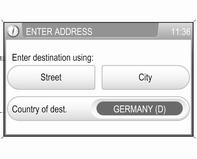 Navigácia 53 Priame zadávanie adresy Stlačte tlačidlo NAV a potom zvoľte položku menu Destination (Cieľ), aby sa otvorilo menu ENTER DESTINATION (ZADAJTE CIEĽ).