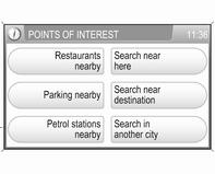 Navigácia 61 Výber bodu záujmu Bod záujmu (POI) je špecifické miesto, ktoré môže byť zaujímavé, ako napr. čerpacia stanica, parkoviská alebo reštaurácie.