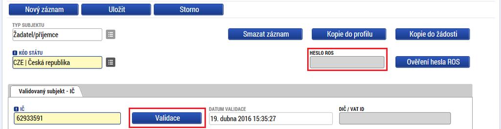 Subjekty projektu Validace IČ/ Heslo ROS (nevalidované subjekty) Zahrnout subjekt do