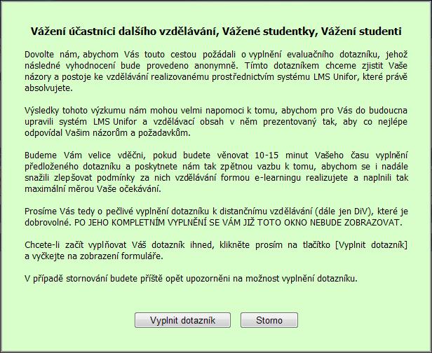 Obrázek 4 Úvodní informační okno elektronického dotazníku Po dokončení výše uvedených příprav bylo možné zahájit sběr a vyhodnocení dat, nutných pro ověření uvedeného výzkumného předpokladu a hypotéz