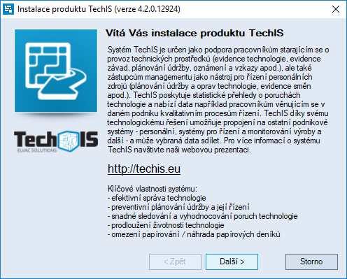 NÁVOD K INSTALACI SYSTÉMU TECHIS Krok 1. Úvodní obrazovka instalace Instalace pokračuje stiskem tlačítka Další. Krok 2.