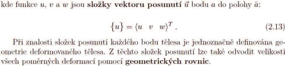 Deformce posuy v t ese Posuy (p emíst í) kokrétích od zkoumého t es Pom ré deformce (p etvo eí) Posuy