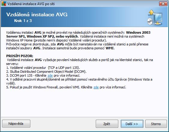 Aby bylo možné provést vzdálenou instalaci, musí průvodce nejprve ově řit, zda na stanici už není nainstalováno AVG, a následně přenést instalační soubory AVG a provést samotnou instalaci.