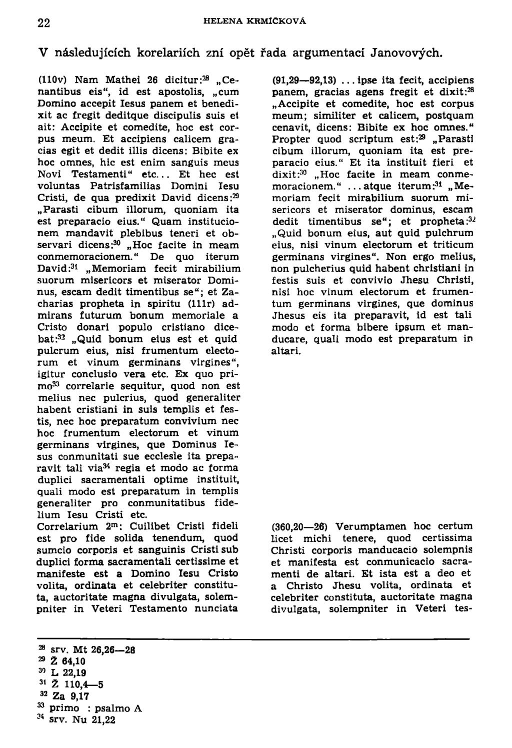 22 HELENA KRMICKOVA V následujících korelariích zní opět řada argumentací Janovových.