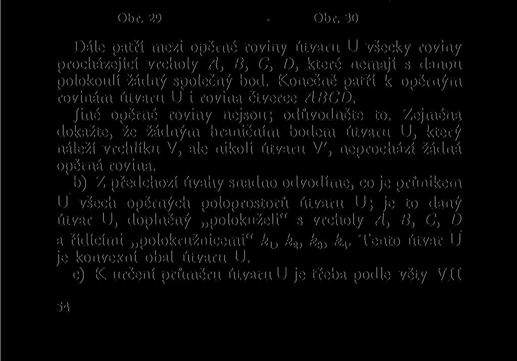 P, Q, R, S stran AB, BC, CD, DA; vysvětlete proč. Z vrchliku V vynecháme ty body, jež leží uvnitř kuželových ploch tečen, vedených z bodů A, B, C, D ke kulové ploše K.