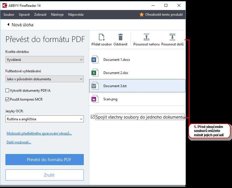 4 Pokud je to nutné, přidejte nebo odeberte soubory 5 Seřaď te soubory do požadovaného pořadí a zvolte možnost Spojit všechny soubory do jednoho dokumentu 6 Klikně te na tlačítko Převést na <formát>