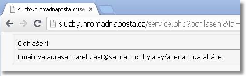 58 SendMails Odkaz může vypadat např následovně: http://sluzby.hromadnaposta.cz/service.php?odhlaseni&id=21&eid=951sh1p921f1x&email=marek.