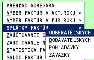 Tlač so zoznamom neuhradených faktúr Cez tlačítko [FAKTURA] sú k dispozícii tlačové zostavy (majú por.