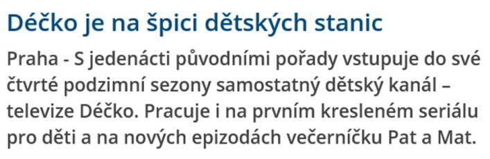 Tiskové konference se zúčastnilo 36 novinářů, včetně ČTK, Blesku, ČRo a titulů zaměřených na děti.