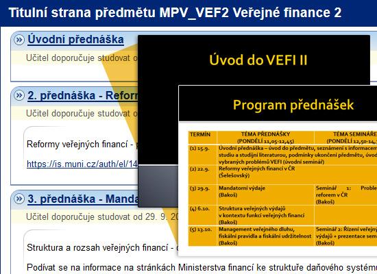 včetně odkazů na studijní materiály Studentům jsou k dispozici prezentace rozdělené dle týdnů výuky Součástí předmětu je vypracování seminární práce Témata prací jsou zveřejňována přes rozpisy témat