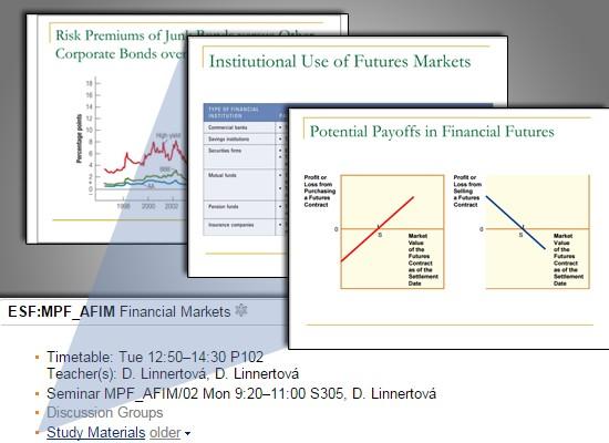 Financial Markets Ing Dagmar Linnertová, PhD http://elportalcz/katalog/esf/mpf_afim E-learning je v předmětu zastoupen studijními materiály,