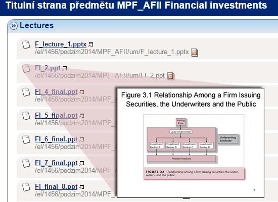 Financial investments Ing Dagmar Linnertová, PhD http://elportalcz/katalog/esf/mpf_afii E-learning v kurzu zastupuje interaktivní osnova,