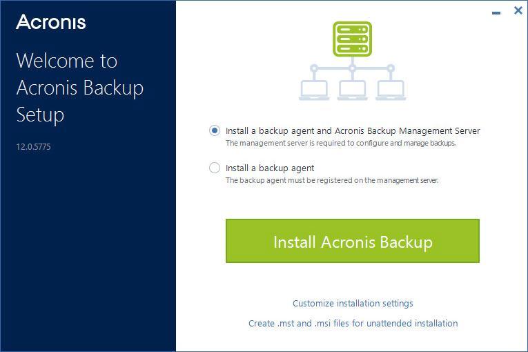 4. Ponechte výchozí nastavení Nainstalovat agenta pro zálohování a server pro správu aplikace Acronis Backup. 5. Proveďte jeden z následujících úkonů: Klikněte na možnost Instalovat Acronis Backup.