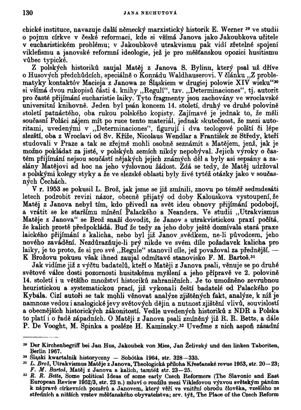 130 JANA NECHUŤOVÁ chické instituce, navazuje další německý marxistický historik E.