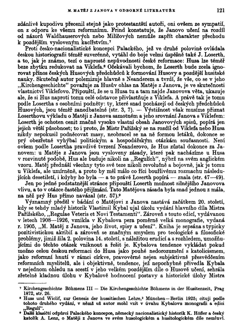 M. MATÉJ Z JANOVA V ODBORNÉ LITERATUŘE 121 zdánlivě kupodivu přecenil stejné jako protestantští autoři, oni ovšem ze sympatií, on z odporu ke všemu reformnímu.