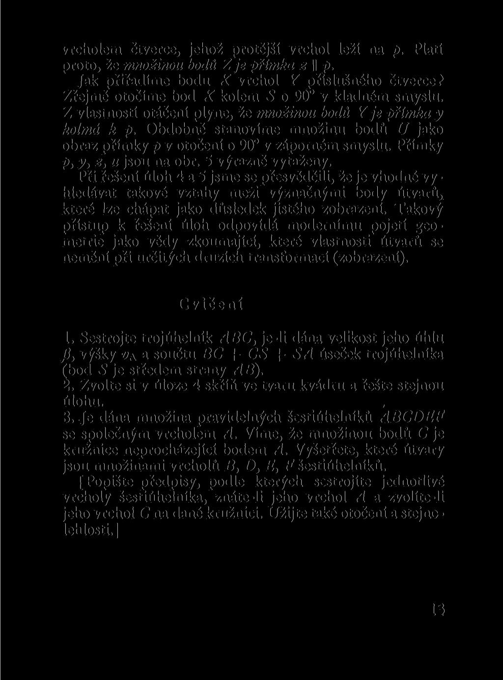 vrcholem čtverce, jehož protější vrchol leží na p. Platí proto, že množinou bodů Z je přímka z II p. Jak přiřadíme bodu X vrchol Y příslušného čtverce?