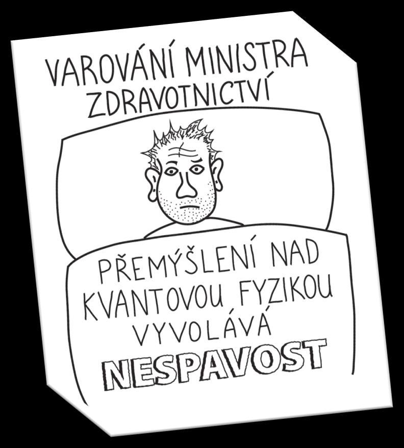 To, co nazýváme realta se skládá z propracované papírové konstrukce představ a teorí upevněné mez několka železným plíř pozorování.