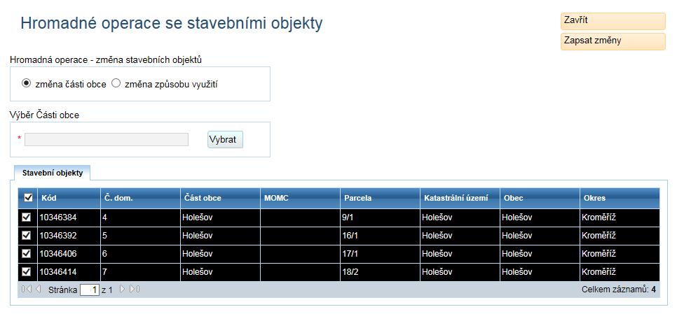 Po volbě Změny stavebních objektů je možné změnit hromadně část obce nebo způsob využití u stavebních objektů výběrem nové části obce/způsobu využití a použitím tlačítka Zapsat změny.